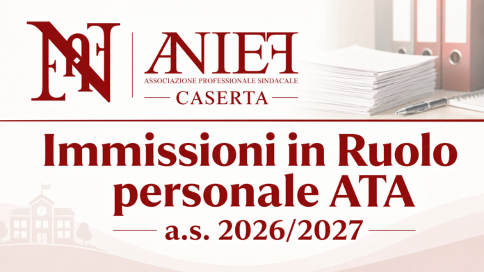 AT Caserta – Immissioni in ruolo del personale ATA a.s. 2026/27 AT Caserta – Immissioni in ruolo del personale ATA a.s. 2026/27