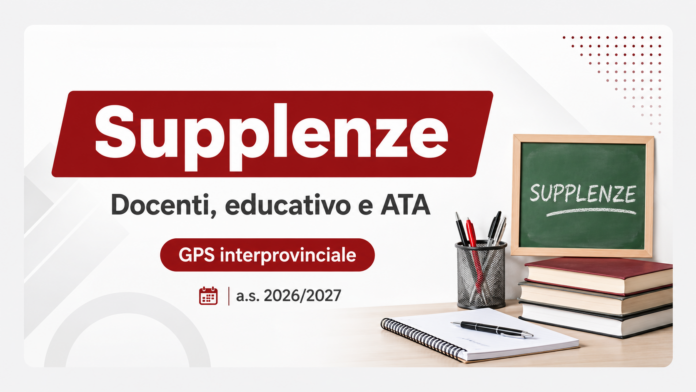 AT Caserta – Anno scolastico 2026/2027 – Istruzioni e indicazioni operative in materia di supplenze al personale docente, educativo ed A.T.A. – Termine per la presentazione delle istanze relative alla fase interprovinciale del reclutamento a tempo determinato finalizzato a ruolo da GPS AT Caserta – Anno scolastico 2026/2027 – Istruzioni e indicazioni operative in materia di supplenze al personale docente, educativo ed A.T.A. – Termine per la presentazione delle istanze relative alla fase interprovinciale del reclutamento a tempo determinato finalizzato a ruolo da GPS