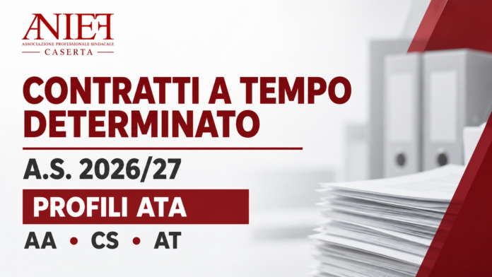 AT Caserta – Individuazione di destinatari di contratto a tempo determinato a.s. 2026/27 – profili AA – CS e AT AT Caserta – Individuazione di destinatari di contratto a tempo determinato a.s. 2026/27 – profili AA – CS e AT